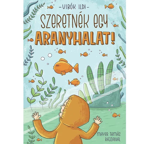 Szeretnék egy aranyhalat! - Pagony