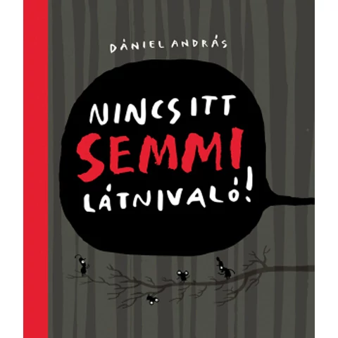 Nincs itt semmi látnivaló képeskönyv - Pagony